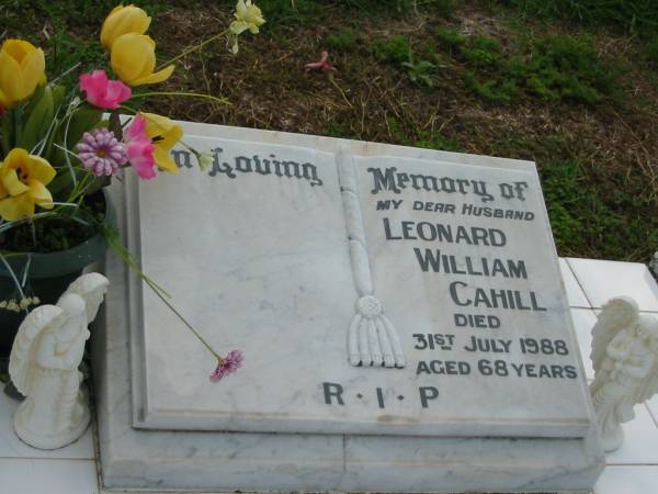 Leonard William CAHILL, husband,  | died 31 July 1988 aged 68 years;  | Sacred Heart Catholic Church, Christmas Creek, Beaudesert Shire  | 