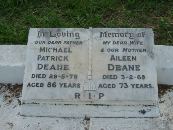 Michael Patrick DEANE, father,  | died 29-5-75 aged 86 years;  | Aileen DEANE, wife mother,  | died 3-2-68 aged 73 years;  | Sacred Heart Catholic Church, Christmas Creek, Beaudesert Shire  | 