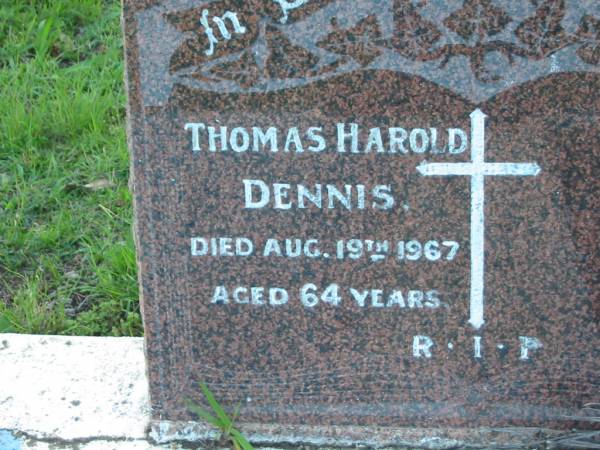 Thomas Harold DENNIS,  | died 19 Aug 1967 aged 64 years;  | Sacred Heart Catholic Church, Christmas Creek, Beaudesert Shire  | 
