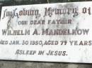 
Wilhelm A. MANDELKOW, father,
died 30 Jan 1950 aged 77 years;
Coleyville Cemetery, Boonah Shire
