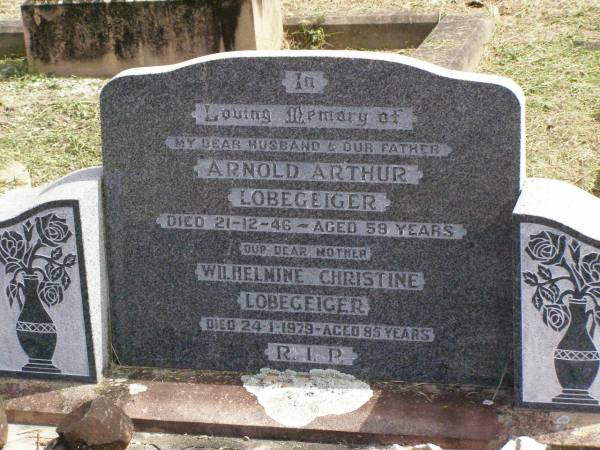 Arnold Arthur LOBEGEIGER, husband father,  | died 21-12-46 aged 59 years;  | Wilhelmine Christine LOBEGEIGER, mother,  | died 24-1-1979 aged 85 years;  | Coleyville Cemetery, Boonah Shire  | 