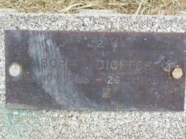 Sophia DICKFOS,  | 26 Nov 1943 - 26 Jan 1917;  | Coleyville Cemetery, Boonah Shire  | 