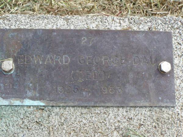 Edward George (Ted) DAU,  | 1925 - 1933;  | Coleyville Cemetery, Boonah Shire  | 