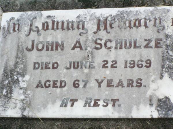 John A. SCHULZE,  | died 22 June 1969 aged 67 years;  | Coleyville Cemetery, Boonah Shire  | 