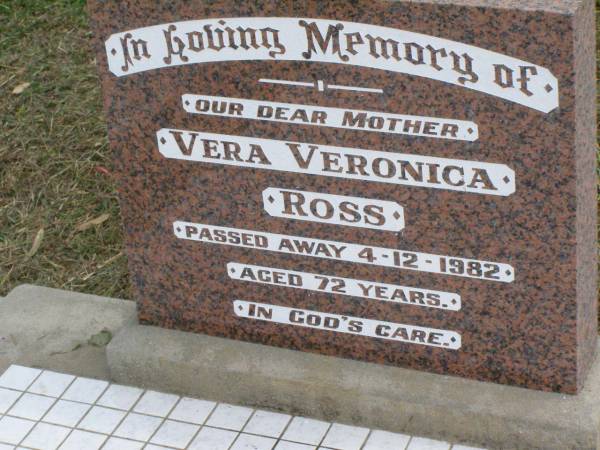 Vera Veronica ROSS, mother,  | died 4-12-1982 aged 72 years;  | Coleyville Cemetery, Boonah Shire  | 