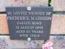 Frederick MADDISON, died 13 Aug 1995 aged 82 years; Coochiemudlo Island Pine Ridge Chapel collumbarium, Redland Shire 