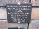 Francis Charles CAIN, died 29 May 1985 aged 83 years; Coochiemudlo Island Pine Ridge Chapel collumbarium, Redland Shire 