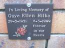 
Gaye Ellen HILKO,
29-5-1951 - 8-3-1999;
Coochiemudlo Island Pine Ridge Chapel collumbarium, Redland Shire
