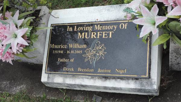 Maurice William MURFET  | b: 3 Sep 1941  | d: 16 Oct 2005  | father of Derek Brendan Janine Nigel  |   | Cooloola Coast Cemetery  |   | 