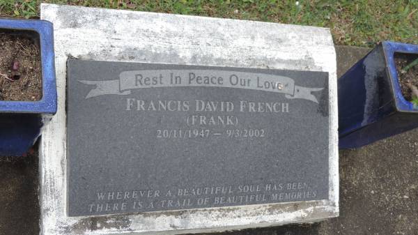 Francis David FRENCH (Frank)  | b: 20 Nov 1947  | d: 9 Mar 2002  |   | Cooloola Coast Cemetery  |   | 