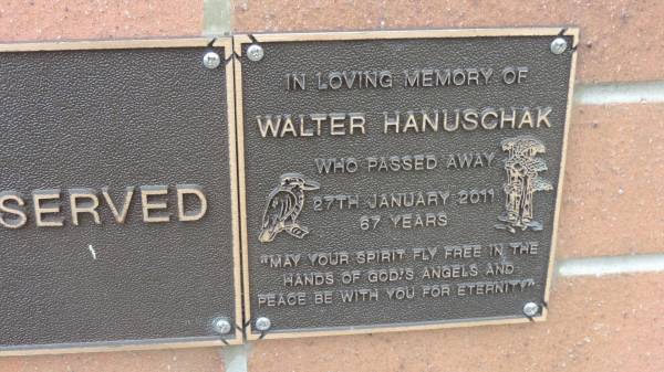 Walter HANUSCHAK  | d: 27 Jan 2011 aged 67  |   | Cooloola Coast Cemetery  |   | 
