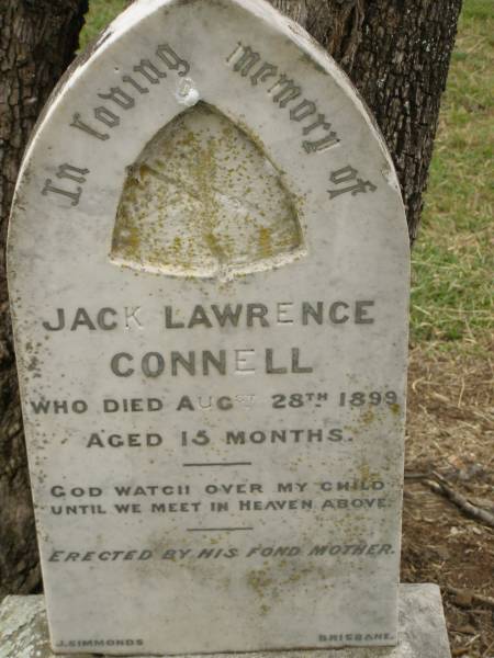 Jack Lawrence CONNELL,  | died 28 Aug 1899 aged 15 months,  | erected by mother;  | Coulson General Cemetery, Scenic Rim Region  | 