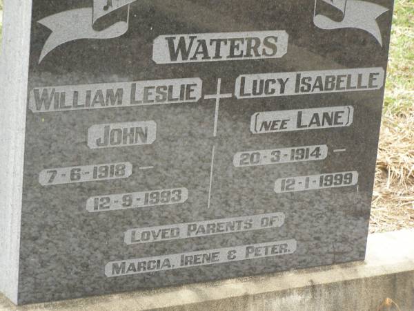 William Leslie John WATERS,  | 7-6-1918 - 12-9-1993;  | Lucy Isabelle WATERS (nee LANE),  | 20-3-1914 - 12-1-1999;  | parents of Marcia, Irene & Peter;  | Coulson General Cemetery, Scenic Rim Region  | 