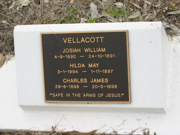 Josiah William VELLACOTT,  | 4-9-1890 - 24-10-1891;  | Hilda May VELLACOTT,  | 3-1-1894 - 1-11-1897;  | Charles James VELLACOTT,  | 29-6-1896 - 20-5-1989;  | Coulson General Cemetery, Scenic Rim Region  | 