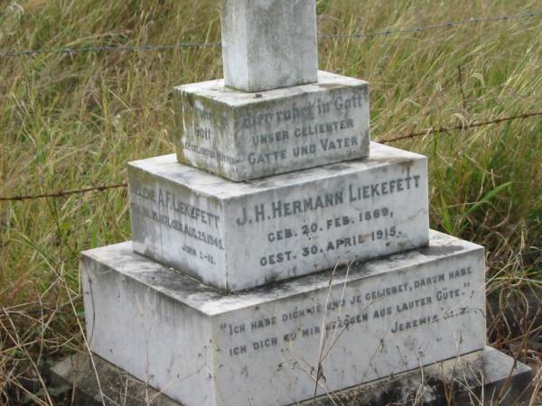 J.H. Hermann LIEKEFETT,  | husband father,  | born 20 Feb 1869,  | died 30 April 1915;  | Helene A.F. LIEKEFETT,  | mother,  | died 25 Aug 1945;  | Coulson General Cemetery, Scenic Rim Region  | 