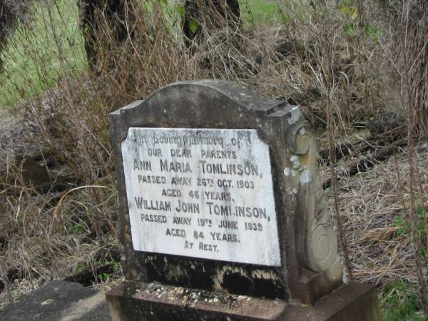 Ann Maria THOMLINSON,  | died 26 Oct 1903 aged 46 years;  | William John TOMLINSON,  | died 19 June 1939 aged 84 years;  | parents;  | Coulson General Cemetery, Scenic Rim Region  | 
