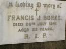 
Francis J. BURKE,
died 26 July 1941 aged 55 years;
Coulson General Cemetery, Scenic Rim Region
