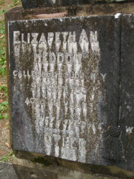 Elizabeth Ann HEDDON  | d: 9 Sep 1932 aged 84  |   | Richard HEDDON  | d: 21 Feb 1934 aged 84  |   | Diddillibah Cemetery, Maroochy Shire  |   | 