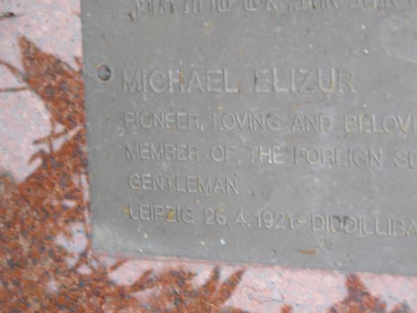 Michael ELIZUR  | b: 26 Apr 1921 Leipzig  | d: 27 Dec 2003 Diddillibah  |   | Diddillibah Cemetery, Maroochy Shire  |   | 
