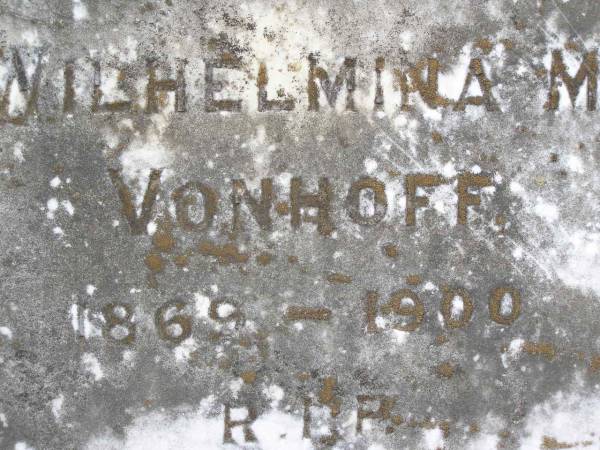 Wilhelmina M. VONHOFF, wife,  | 1869 - 1900;  | Douglas Lutheran cemetery, Crows Nest Shire  | 