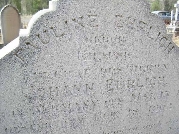 Pauline EHRLICH (nee KRAUSE),  | wife of Johann ERLICH,  | born 13 May 1873 Germany,  | died 18 Oct 1903;  | Douglas Lutheran cemetery, Crows Nest Shire  | 