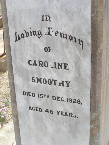 Caroline SMOOTHY,  | died 15 Dec 1928 aged 48 years;  | Douglas Lutheran cemetery, Crows Nest Shire  | 