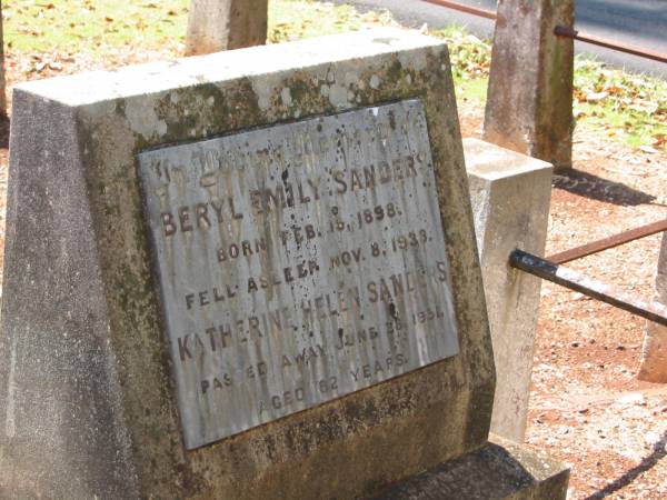 Beryl Emily SANDERS  | B: 15 Feb 1898  | D: 8 Nov 1933  |   | Katherine Helen SANDERS  | D: 28 Jun 1951  | aged 82  |   | Drayton and Toowoomba Cemetery  | 