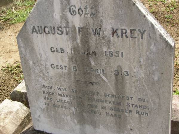 August F.W. KREY,  | born 1 Jan 1851,  | died 8 April 1913;  | Dugandan Trinity Lutheran cemetery, Boonah Shire  | 