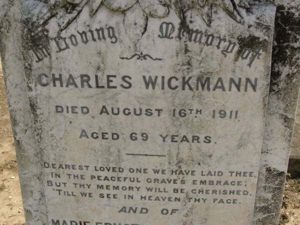 Charles WICKMANN,  | died 16 Aug 1911 aged 69 years;  | Marie Ernstina Wilhelmina WICKMANN,  | wife,  | died 7 Sept 1939 aged 82 years;  | Dugandan Trinity Lutheran cemetery, Boonah Shire  | 