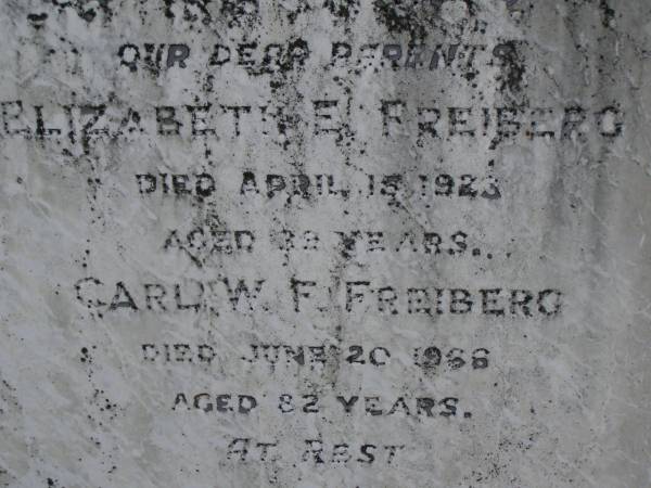 parents;  | Elizabeth E. FREIBERG,  | died 15 April 1923 aged 39 years;  | Carl W. FREIBERG,  | died 20 June 1966 aged 82 years;  | Dugandan Trinity Lutheran cemetery, Boonah Shire  | 