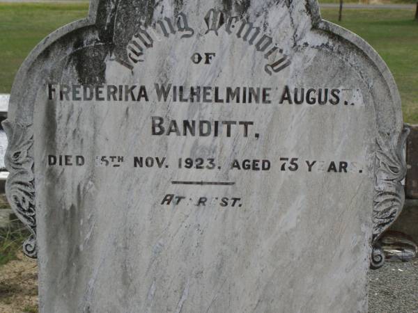Frederika Wilhelmine Augusta BANDITT,  | died 5 Nov 1923 aged 75 years;  | Dugandan Trinity Lutheran cemetery, Boonah Shire  | 