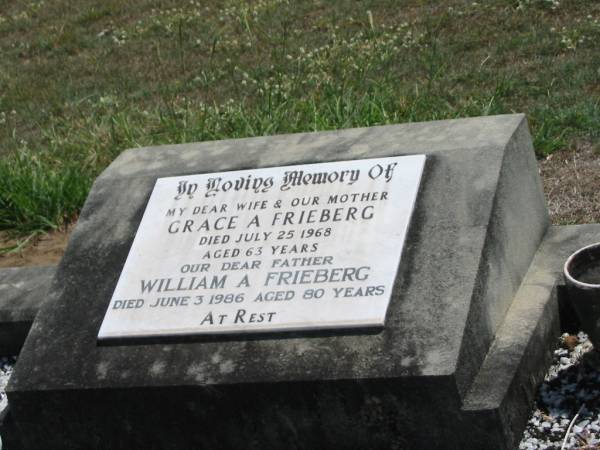 Grace A. FRIEBERG,  | wife mother,  | died 25 July 1968 aged 63 years;  | William A. FRIEBERG,  | father,  | died 3 June 1986 aged 80 years;  | Dugandan Trinity Lutheran cemetery, Boonah Shire  | 