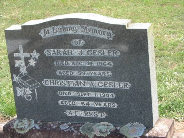 Sarah J. GESLER,  | died 19 Aug 1964 aged 59 years;  | Christian A. GESLER,  | died 1 Sept 1964 aged 64 years;  | Dugandan Trinity Lutheran cemetery, Boonah Shire  | 