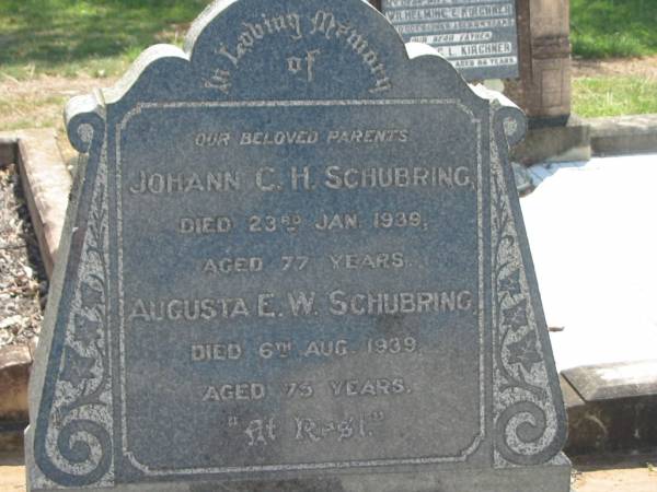 parents;  | Johann C.H. SCHUBRING,  | died 23 Jan 1939 aged 77 years;  | Augusta E.W. SCHUBRING,  | died 6 Aug 1939 aged 75 years;  | Dugandan Trinity Lutheran cemetery, Boonah Shire  | 