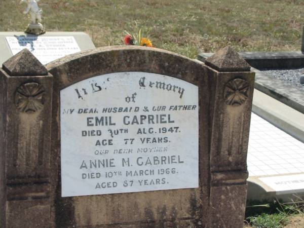 Emil GABRIEL,  | husband father,  | died 30 Aug 1947 aged 77 years;  | Annie M. GABRIEL,  | mother,  | died 10 March 1966 aged 87 years;  | Dugandan Trinity Lutheran cemetery, Boonah Shire  | 