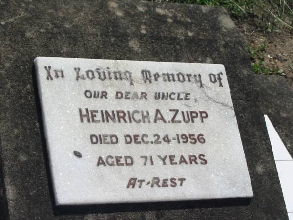 Heinrich A. ZUPP,  | uncle,  | died 24 Dec 1956 aged 71 years;  | Dugandan Trinity Lutheran cemetery, Boonah Shire  | 