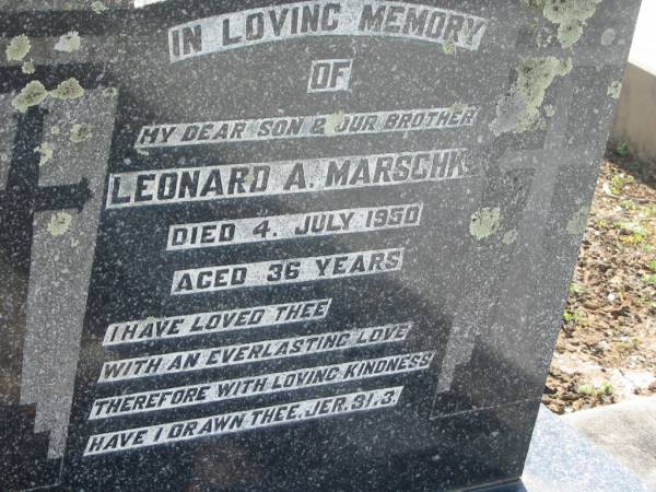 Leonard A. MARSCHKE,  | son brother,  | died 4 July 1950 aged 36 years;  | Dugandan Trinity Lutheran cemetery, Boonah Shire  | 