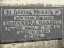 
Leonard A. BANDITT,
brother,
died 31-12-1978 aged 68 years;
Dugandan Trinity Lutheran cemetery, Boonah Shire
