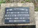 
Annie BANDITT,
mother,
3-3-1916 - 26-2-1966 aged 49 years;
Dugandan Trinity Lutheran cemetery, Boonah Shire

