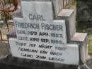 
Carl Friedrich FISCHER
geb 25 Apr 1827, gest 23 Sep 1885
Eagleby Cemetery, Gold Coast City
