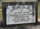 
Maria Magdalene METZROTH
27 Sep 1909, aged 39
Eagleby Cemetery, Gold Coast City

