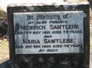 
Frederich SAMTLEBE
13 May 1921, aged 73
Maria SAMTLEBE
21 Nov 1920, aged 72
Eagleby Cemetery, Gold Coast City
