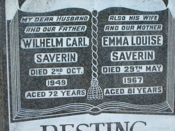 (husband) Wilhelm Carl SAVERIN  | 2 Oct 1949, aged 72  | (wife) Emma Louise SAVERIN  | 29 May 1967, aged 81  | Eagleby Cemetery, Gold Coast City  | 