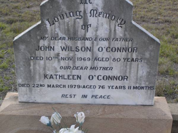 John Wilson O'CONNOR, husband father,  | died 10 Nov 1969 aged 80 years;  | Kathleen O'CONNOR, mother,  | died 22 March 1979 aged 76 years 11 months;  | Emu Creek cemetery, Crows Nest Shire  | 
