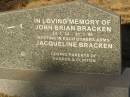 
John Brian BRACKEN
b: 24 Jan 1934
d: 21 Jan 1998

Jacqueline BRACKEN

parents of Darren and Clinton

Exmouth Cemetery, WA
