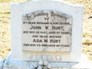 John W. HURT, husband father, died 30 Nov 1945 aged 57 years; Ada M. HURT, mother, died 25 May 1986 aged 96 years; Fernvale General Cemetery, Esk Shire 