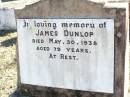 James DUNLOP, died 30 May 1938 aged 79 years; Fernvale General Cemetery, Esk Shire 