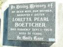 Loretta Pearl BOETTCHER, wife mother daughter sister, died suddenly 1 Sept 1969 aged 31 years; Fernvale General Cemetery, Esk Shire 