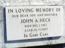 
John A. HECK, son brother,
died 1 Dec 1967 aged 10 years;
Fernvale General Cemetery, Esk Shire
