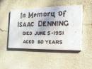 Isaac DENNING, died 5 June 1951 aged 80 years; Fernvale General Cemetery, Esk Shire 